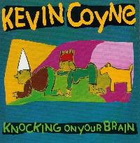 Kevin Coyne : Knocking on Your Brain